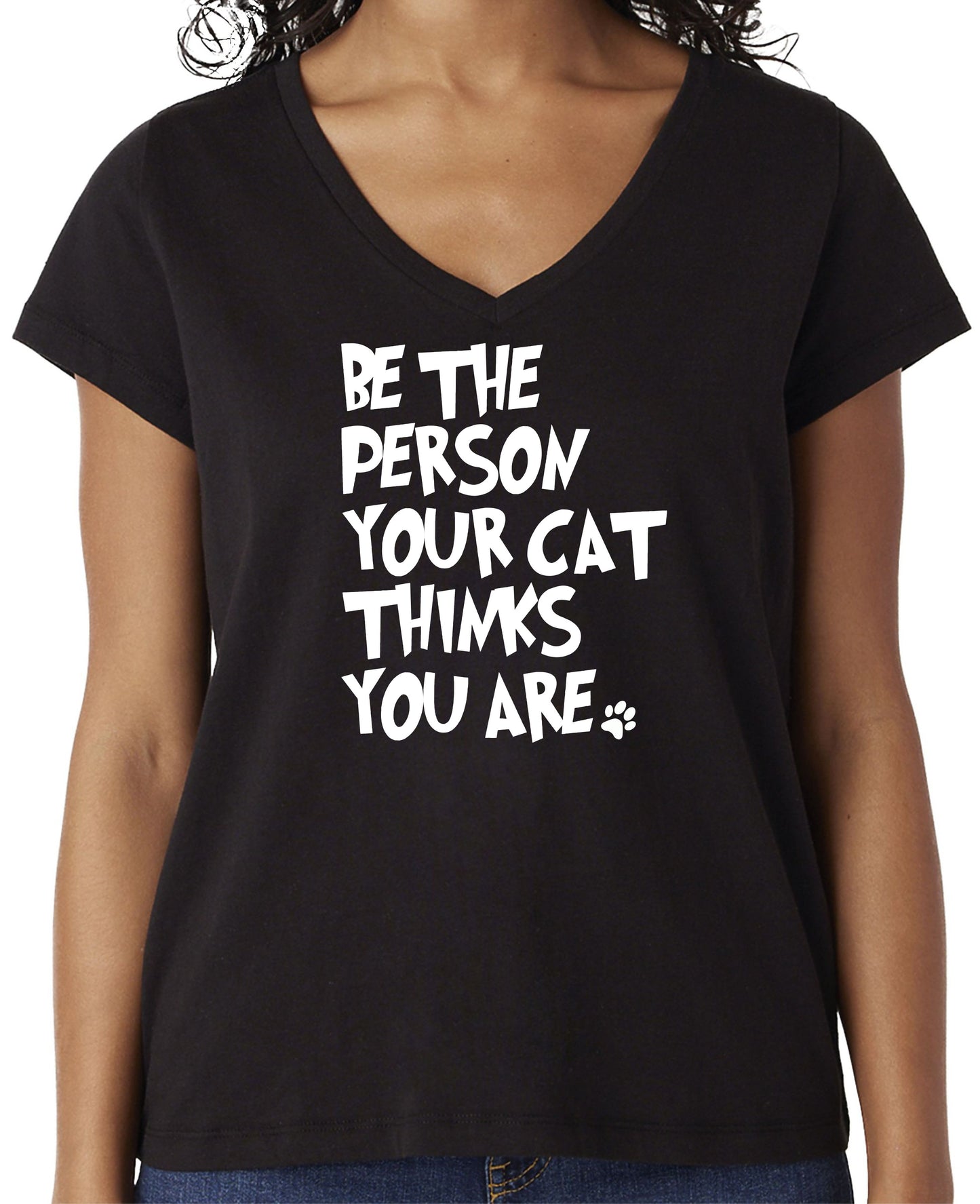 BE THE PERSON YOUR CAT THINKS YOU ARE