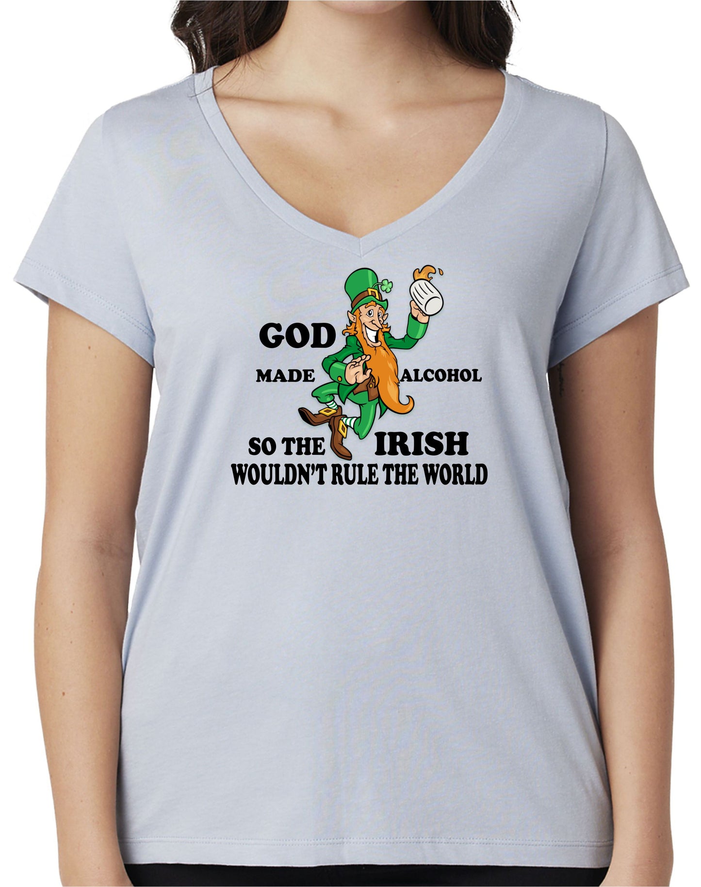 GOD MADE ALCOHOL SO THE IRISH WOULDN'T RULE THE WORLD