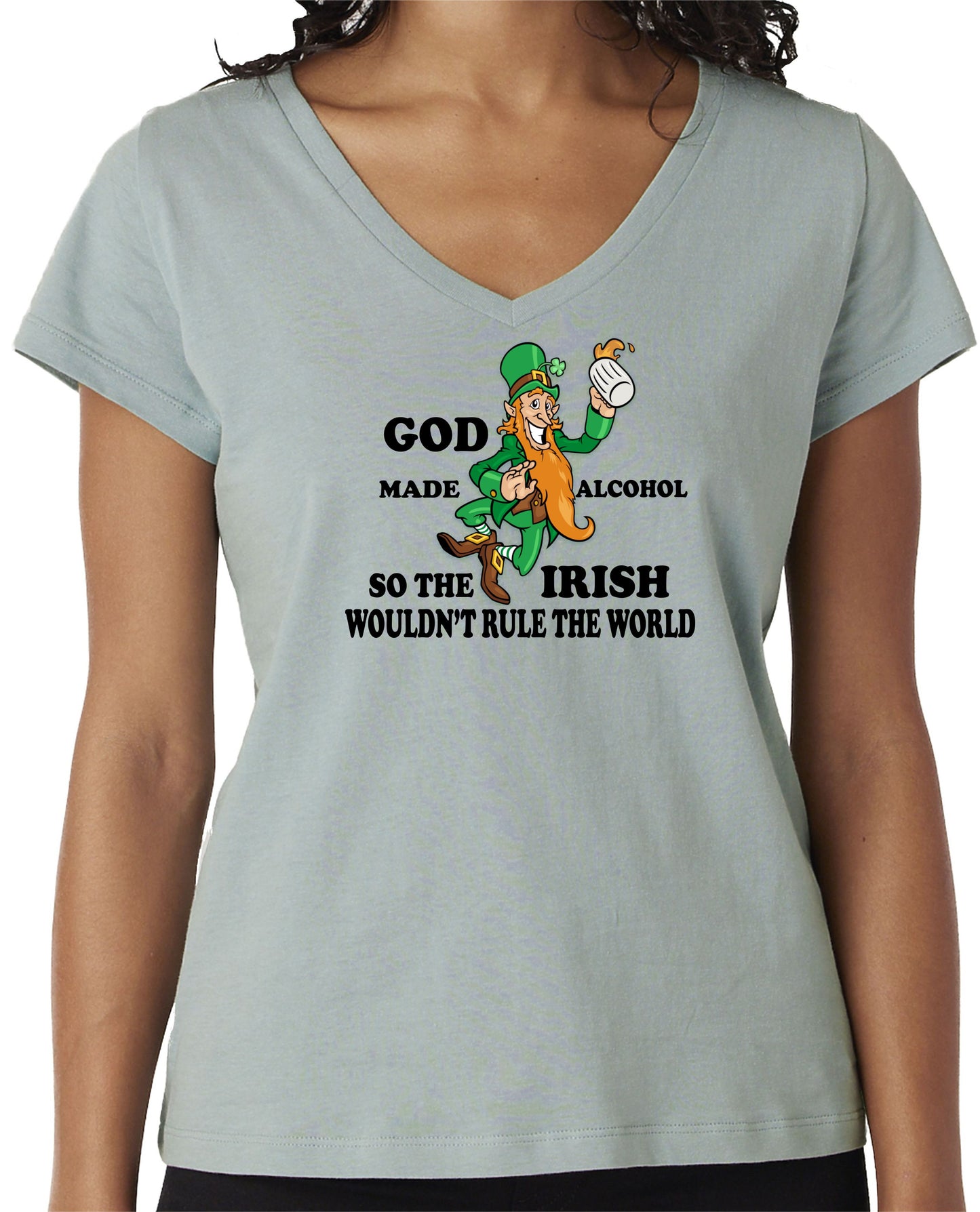 GOD MADE ALCOHOL SO THE IRISH WOULDN'T RULE THE WORLD