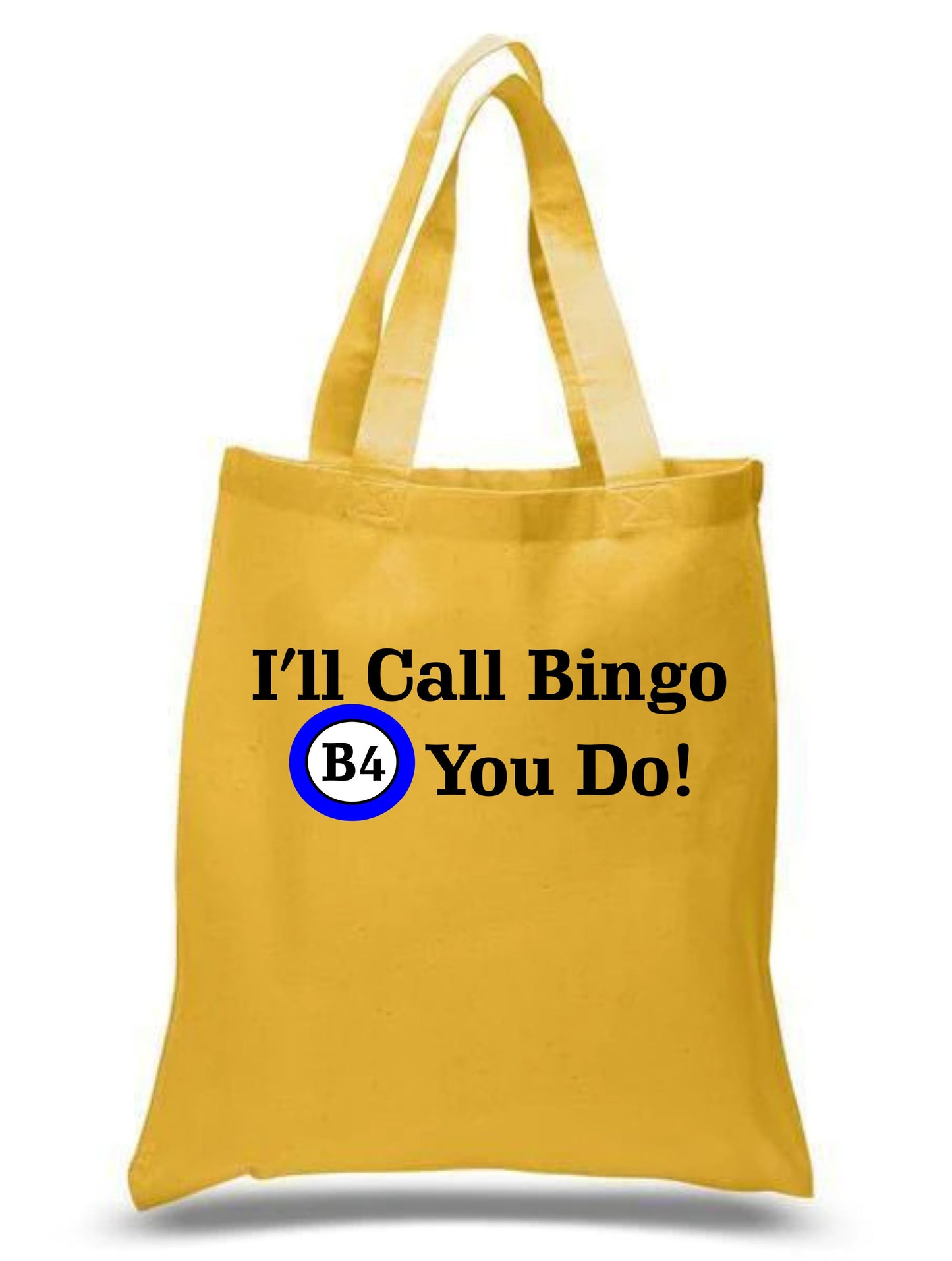 I'LL CALL BINGO B4 YOU - Tote Bag