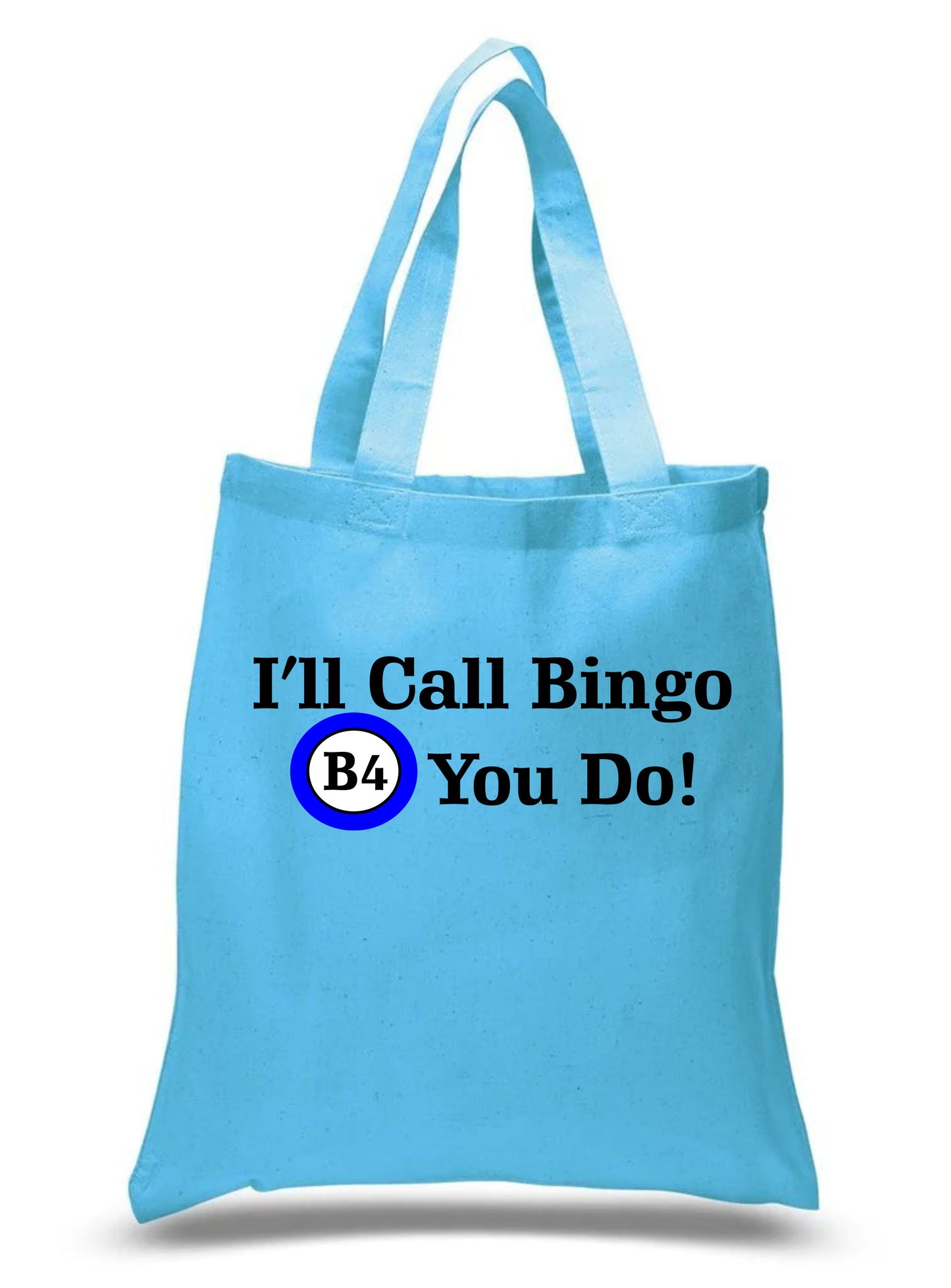 I'LL CALL BINGO B4 YOU - Tote Bag