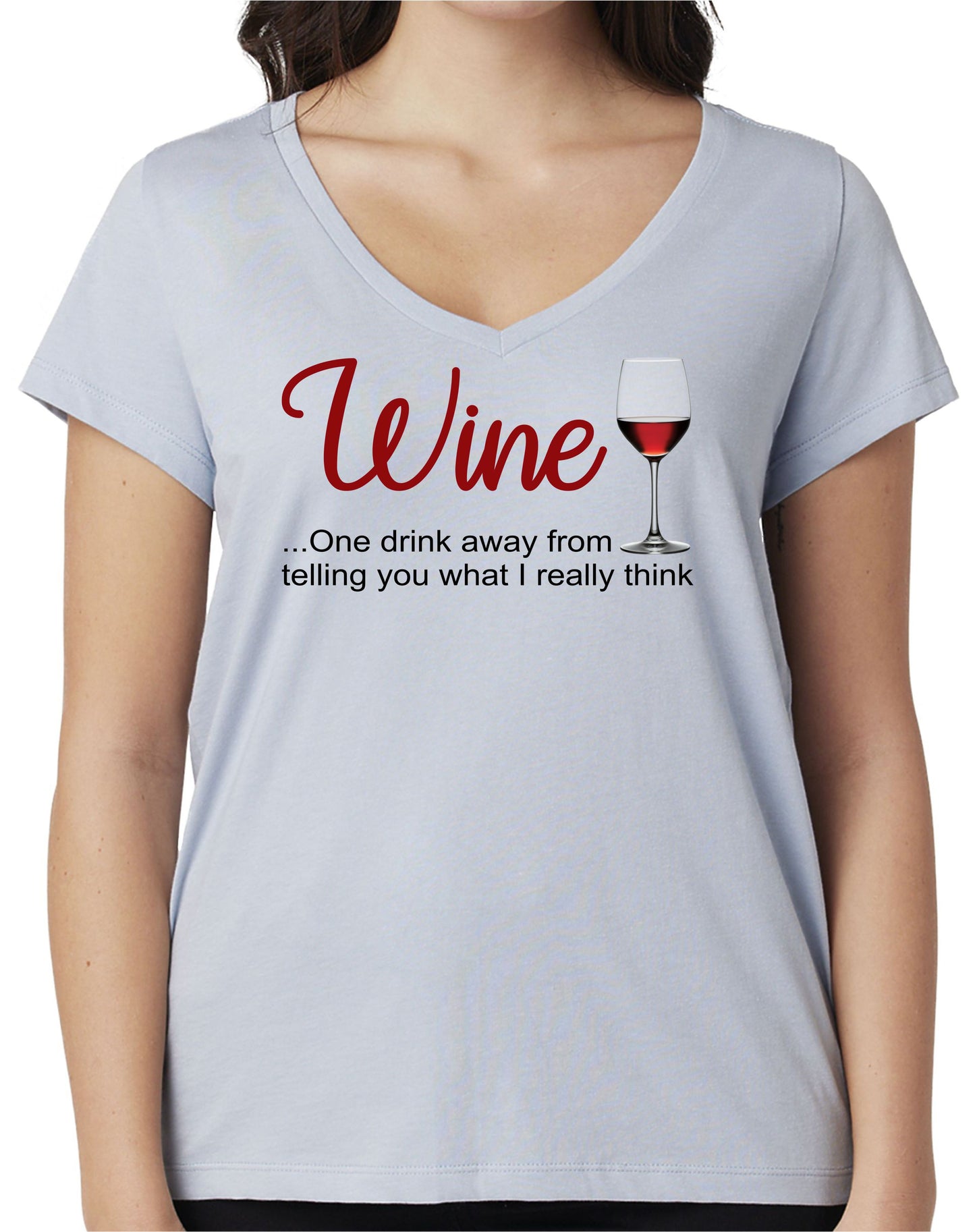 WINE...ONE DRINK AWAY FROM TELLING YOU WHAT I REALLY THINK