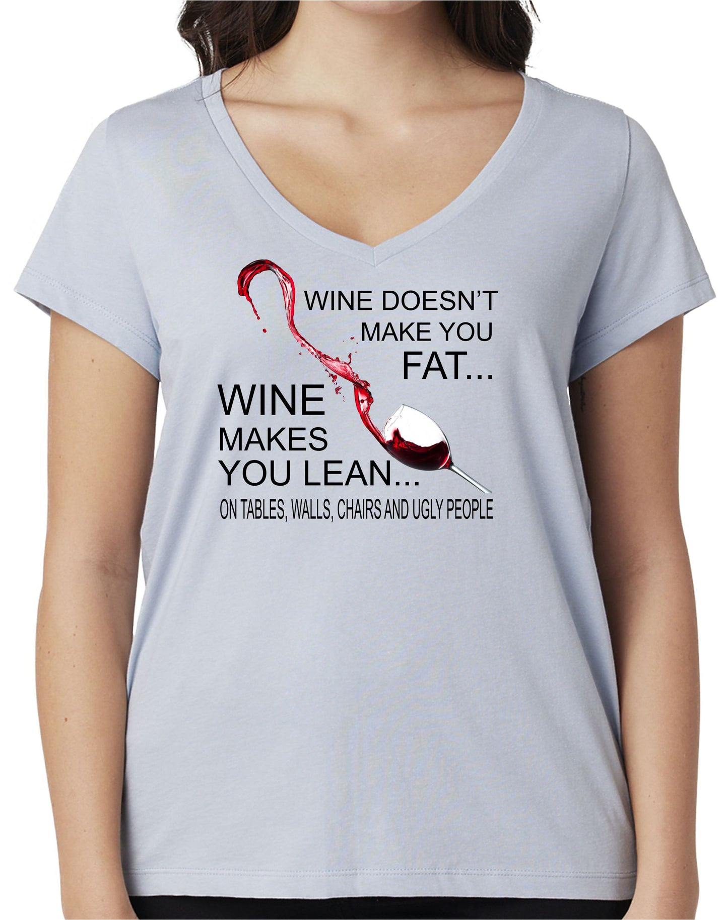 WINE DOESN'T MAKE YOU FAT...IT MAKES YOU LEAN