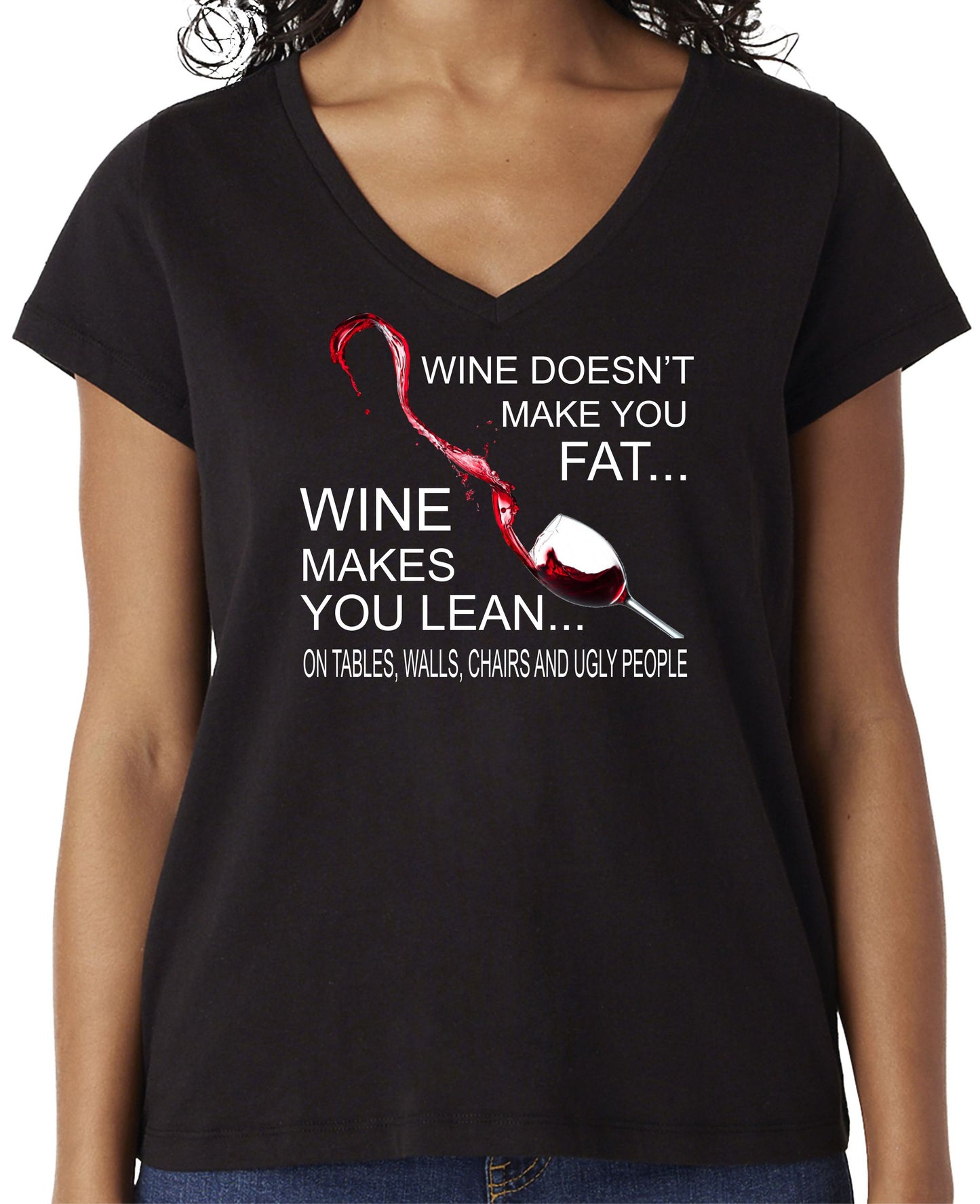 WINE DOESN'T MAKE YOU FAT...IT MAKES YOU LEAN