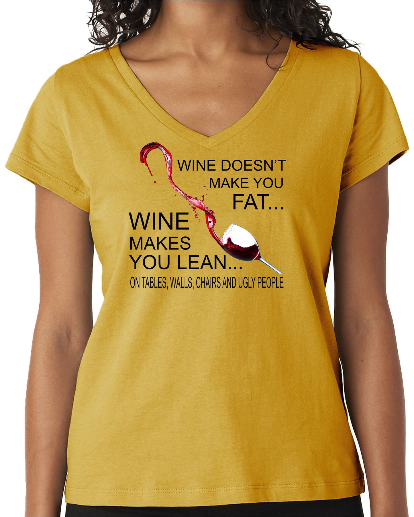 WINE DOESN'T MAKE YOU FAT...IT MAKES YOU LEAN