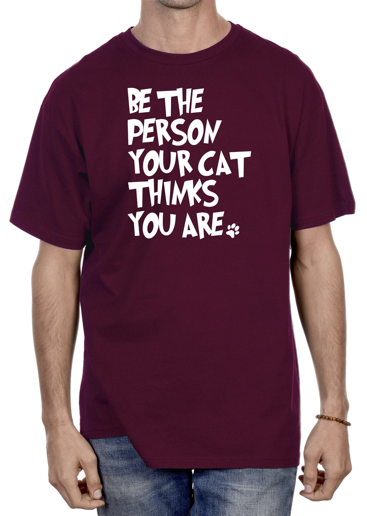 BE THE PERSON YOUR CAT THINKS YOU ARE