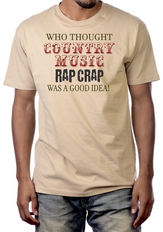 WHO THOUGHT COUNRTY MUSIC RAP CRAP WAS A GOOD IDEA!