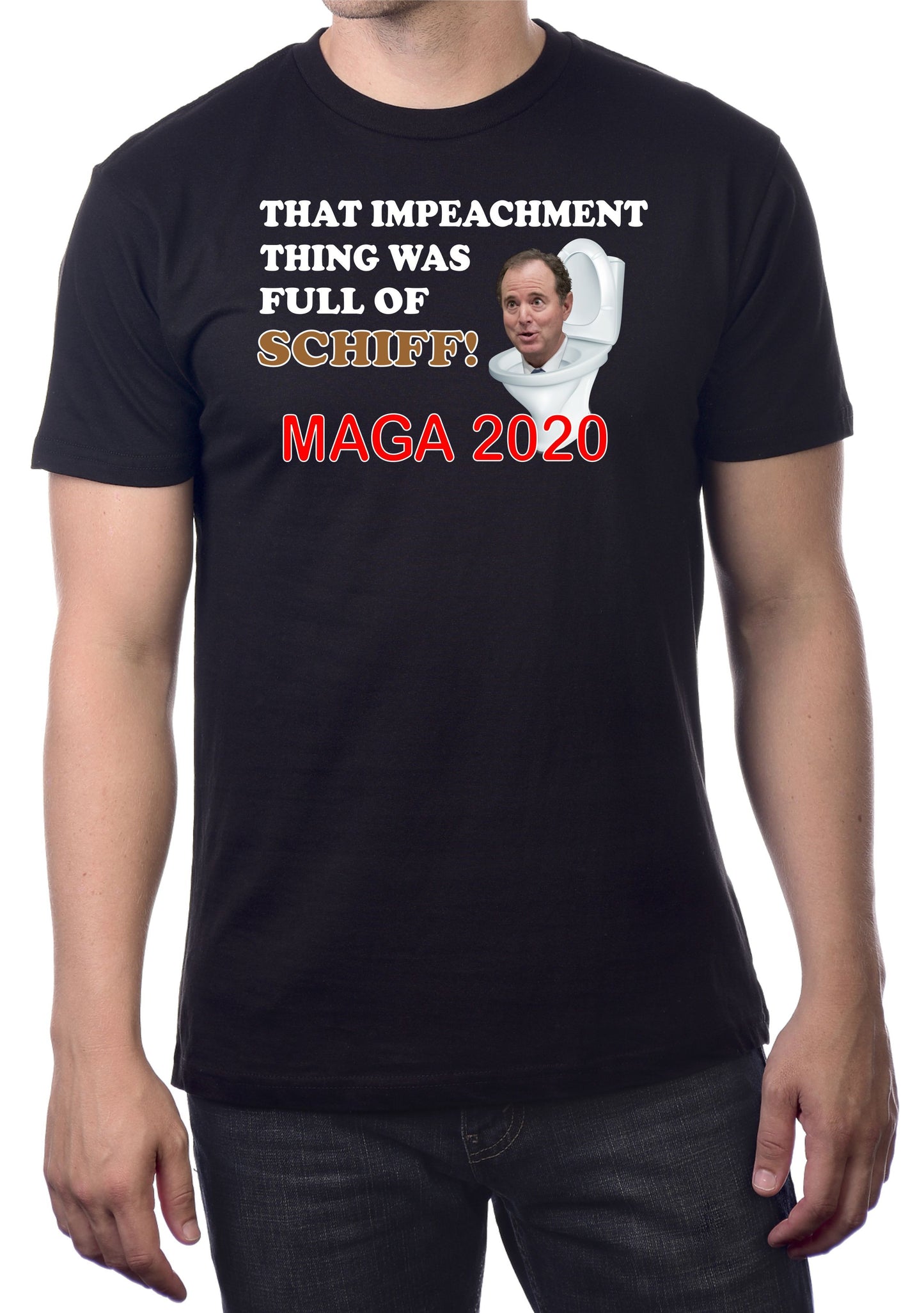 THAT IMPEACHMENT THING WAS FULL OF SCHIFF-MAGA 2020