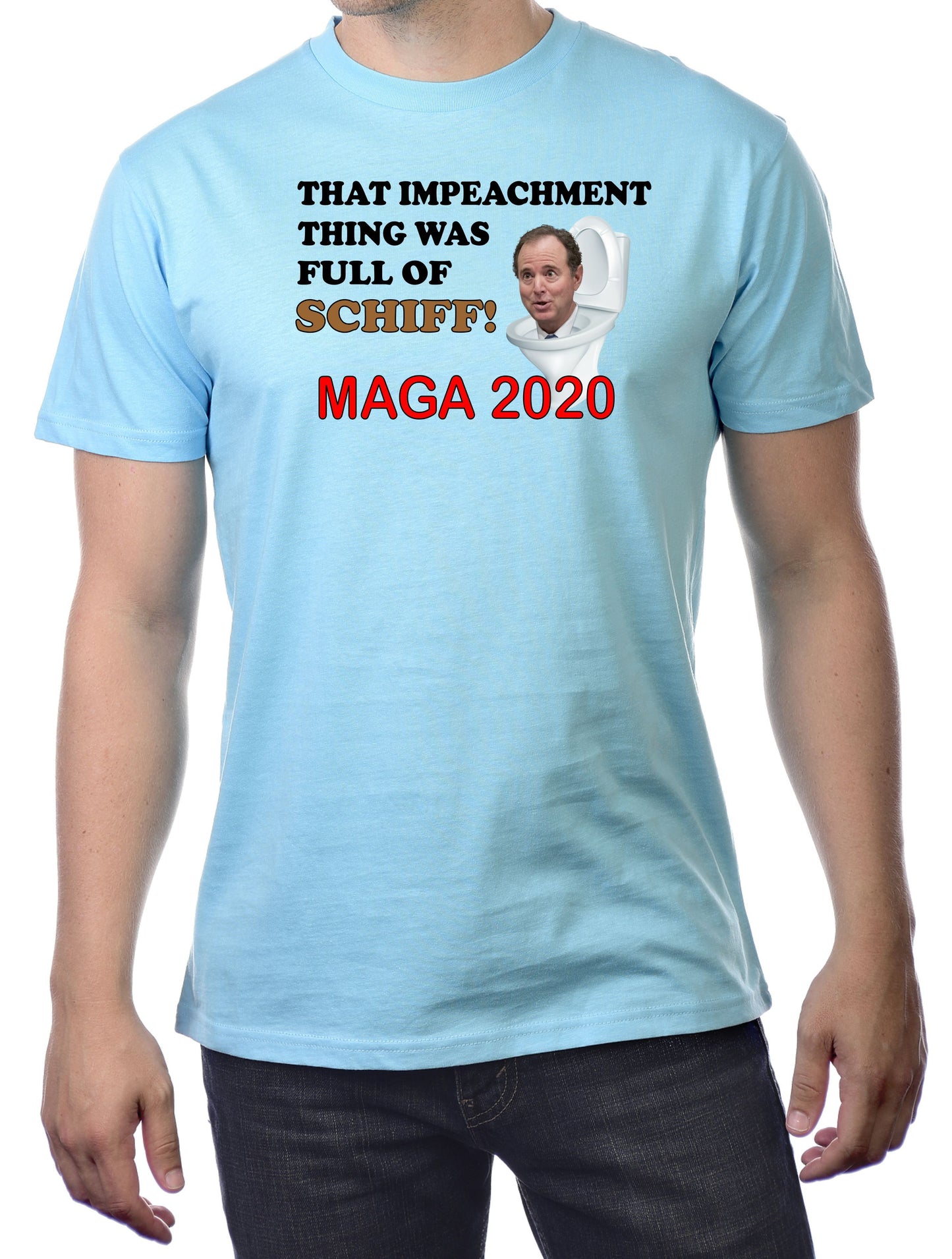 THAT IMPEACHMENT THING WAS FULL OF SCHIFF-MAGA 2020