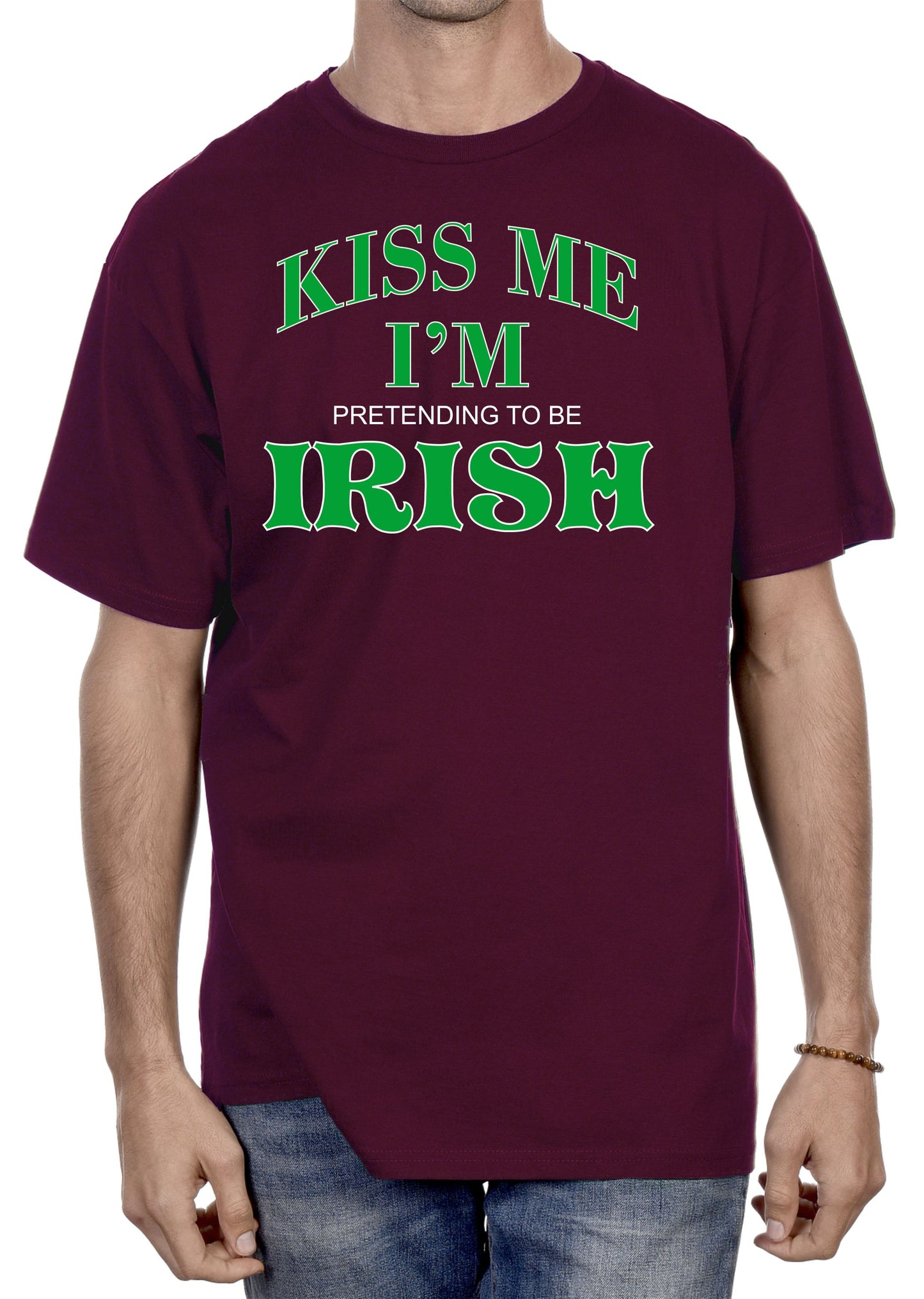 KISS ME I'M PRETENDING TO BE IRISH