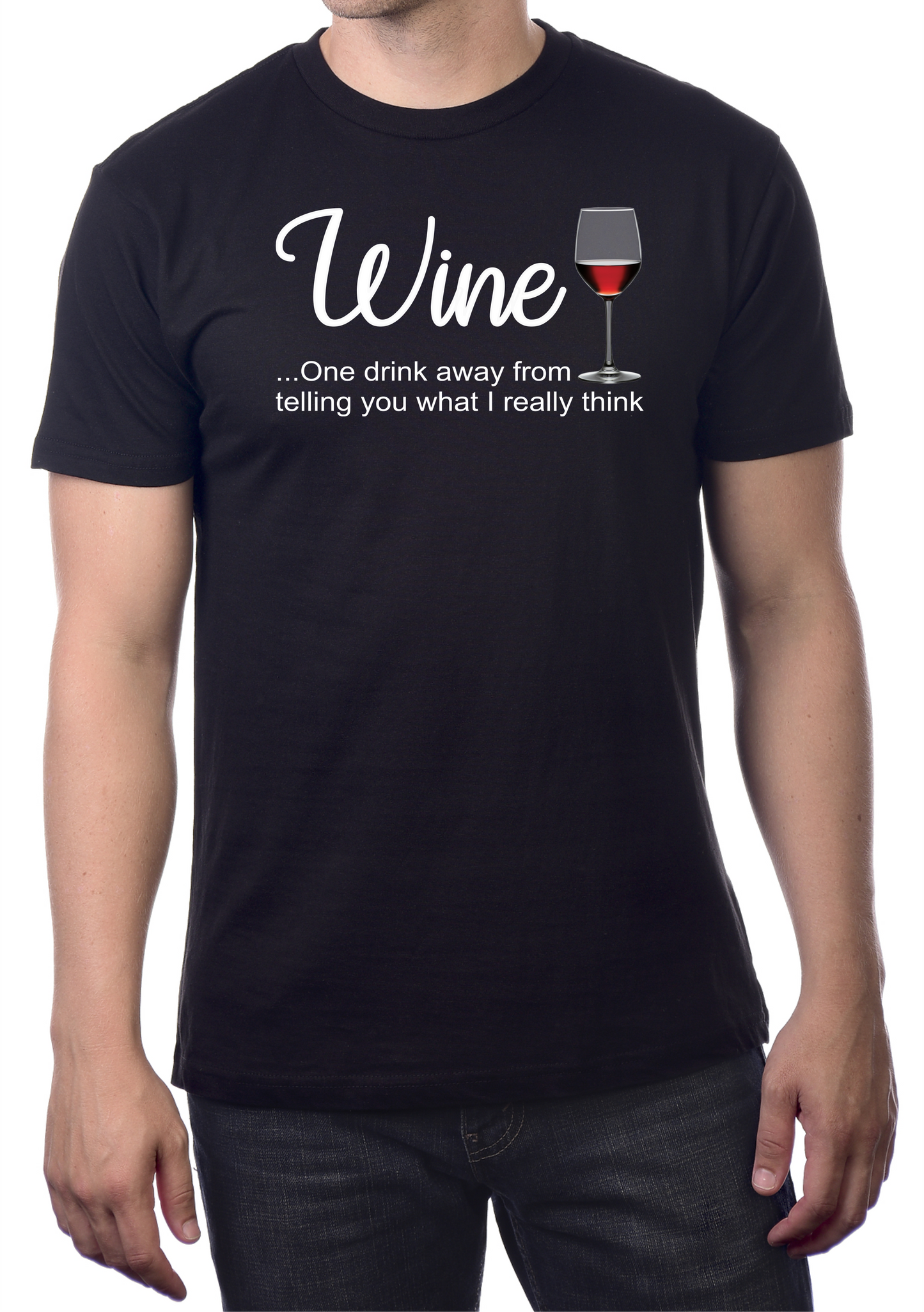 WINE...ONE DRINK AWAY FROM TELLING YOU WHAT I REALLY THINK